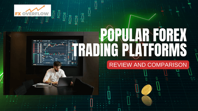 Popular Forex Trading Platforms: Review and Comparison