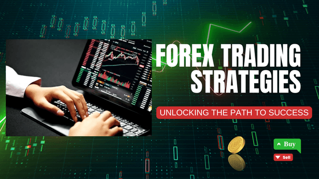 Forex Trading Strategies: Unlocking the Path to Success