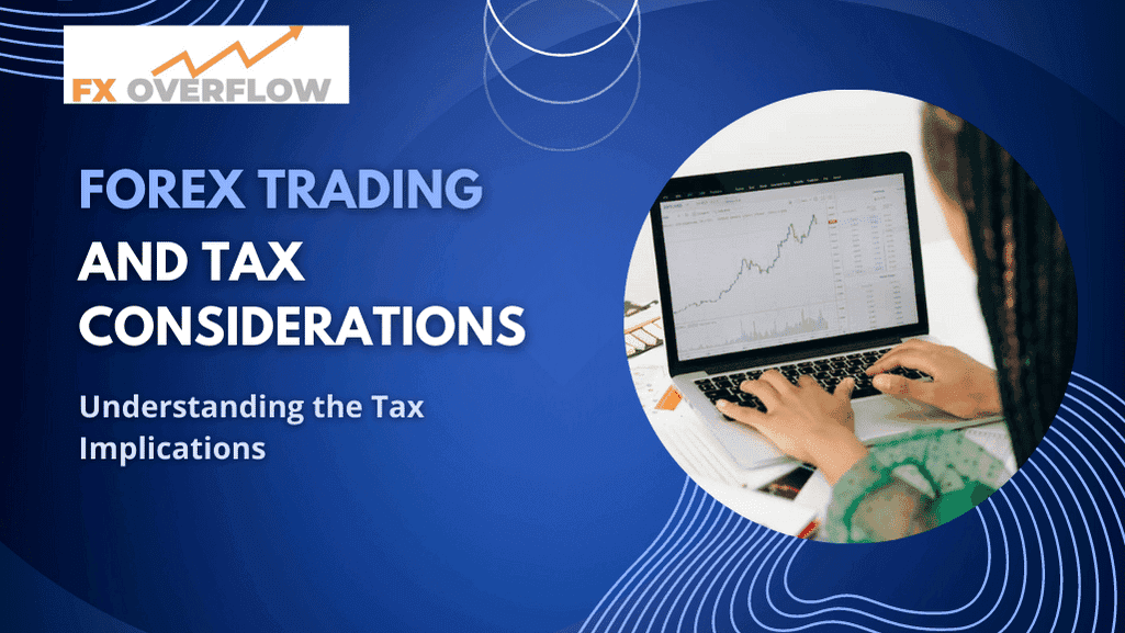 Forex Trading and Tax Considerations: Understanding the Tax Implications