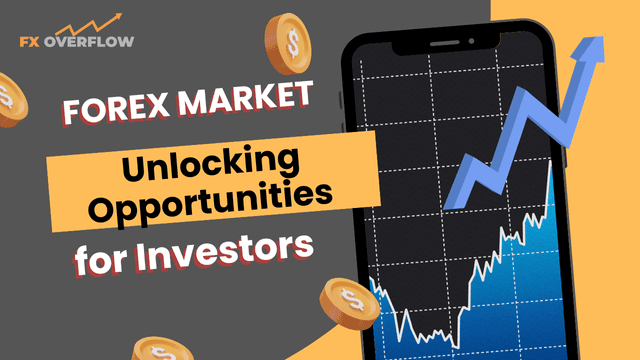 Exploring the Forex Market: Unlocking Opportunities