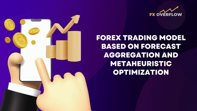 Maximizing Profitability with FOREX Trading Model Based on Forecast Aggregation and Metaheuristic Optimization