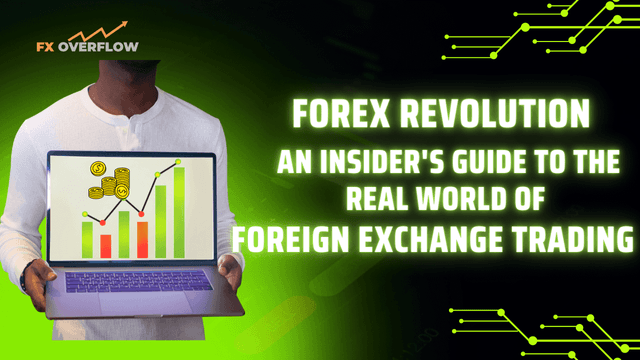 Insider's Guide to the Real World of Forex Trading Revolution
