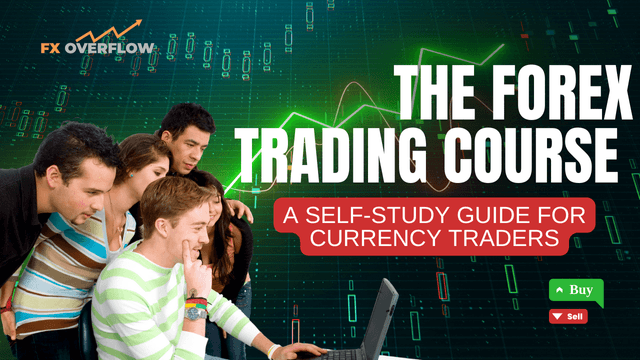 Elevate Your Trading Skills: The Forex Trading Course - A Self-Study Guide for Currency Traders