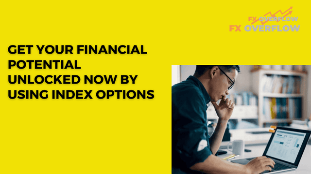Get your Financial Potential Unlocked Now by using Index Options - Seize the power in the Market!
