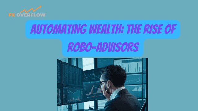 Automating Wealth: How Robo-Advisors Are Transforming Investments