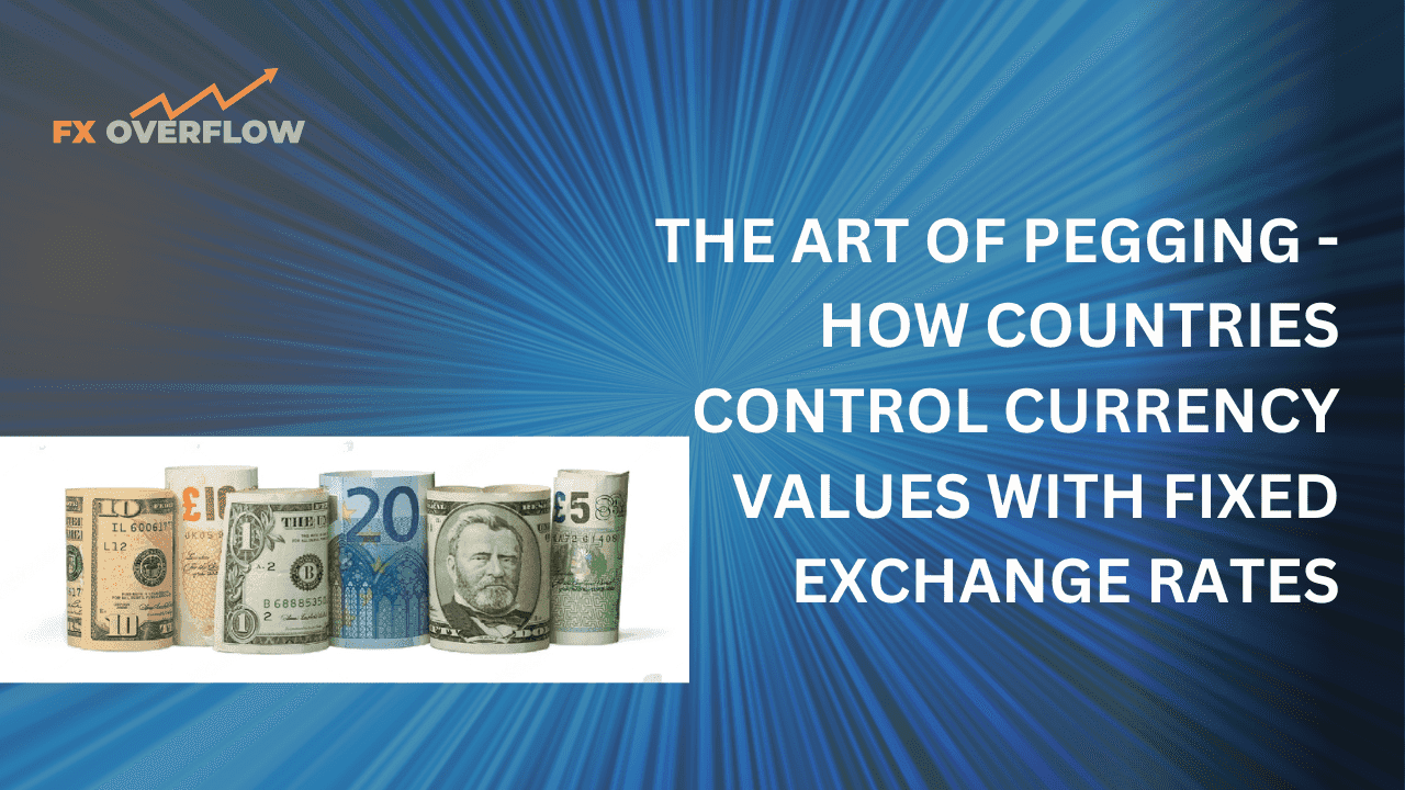 The Art of Pegging - How Countries Control Currency Values with Fixed Exchange Rates