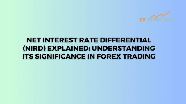 Net Interest Rate Differential (NIRD) Explained: Understanding Its Significance in Forex Trading