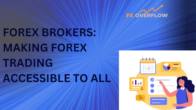 Forex Brokers: Making Forex Trading Accessible to All