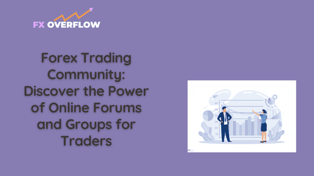 Forex Trading Community: Discover the Power of Online Forums and Groups for Traders