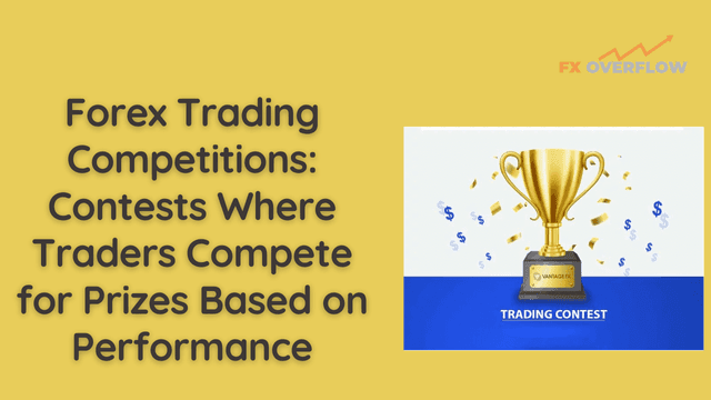 Forex Trading Competitions: Contests Where Traders Compete for Prizes Based on Performance