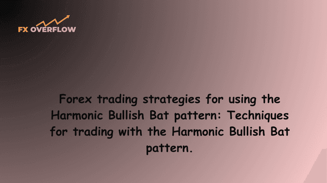 Forex trading strategies for using the Harmonic Bullish Bat pattern: Techniques for trading with the Harmonic Bullish Bat pattern.