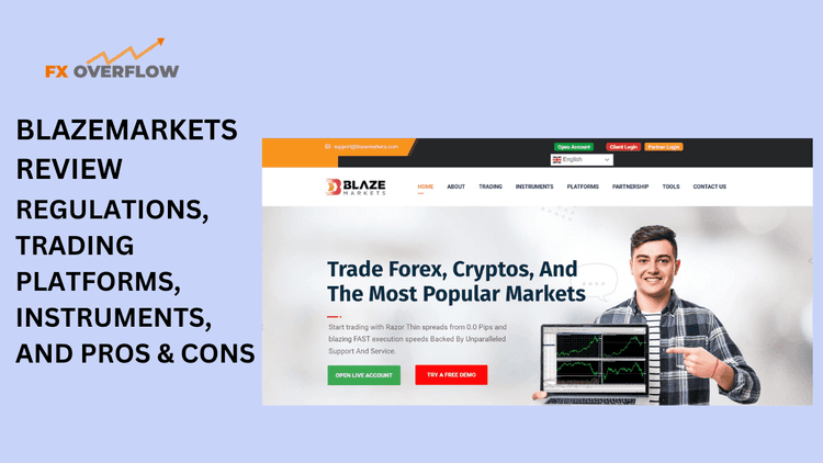 BlazeMarkets Review: Regulations, Trading Platforms, Instruments, and Pros & Cons