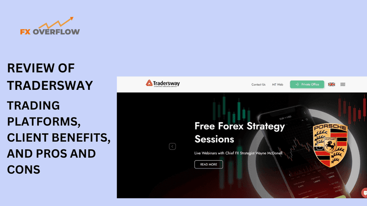 Review of TradersWay: Trading Platforms, Client Benefits, and Pros and Cons