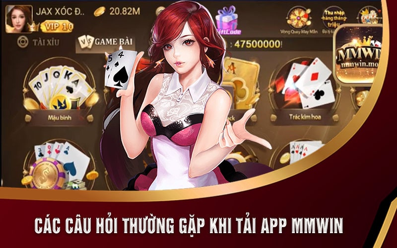 Hướng Dẫn Tải App MMWIN Trong Chưa Đầy 3 Phút 7 Các câu hỏi thường gặp khi tải App MMWIN