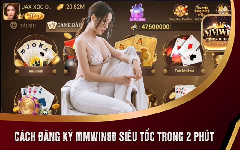 Hướng Dẫn Đăng Ký MMWIN Siêu Tốc Trong 2 Phút 5 Cách đăng ký MMWIN88 siêu tốc trong 2 phút