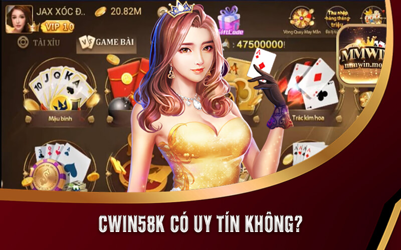Cwin58k - Sảnh Xổ Số Cực Xịn Tại Cwin58k.com 6 Cwin58k có uy tín không?