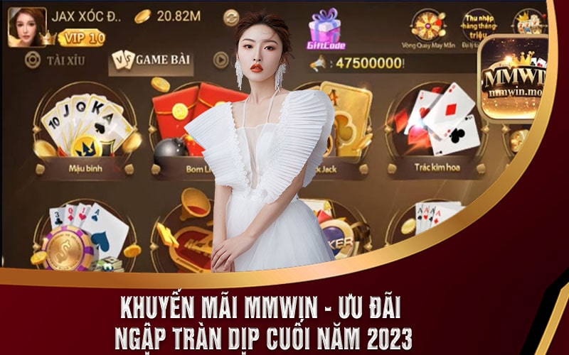 Khuyến Mãi MMwin - Ưu Đãi Ngập Tràn Dịp Cuối Năm 2023