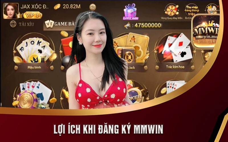 Hướng Dẫn Đăng Ký MMWIN Siêu Tốc Trong 2 Phút 6 Lợi ích khi đăng ký MMWIN