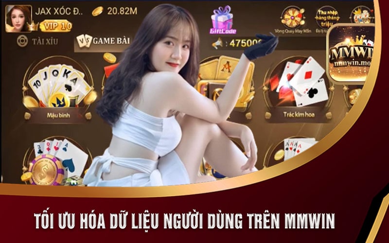 Chính Sách Bảo Mật Mmwin Cam Kết An Toàn Tuyệt Đối 6 Tối ưu hóa dữ liệu người dùng trên MMWin